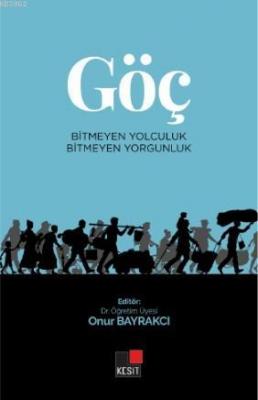 Göç Bitmeyen Yolculuk Bitmeyen Yorgunluk Onur Bayrakçı