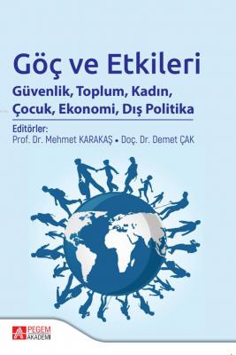 Göç ve Etkileri Güvenlik, Toplum, Kadın, Çocuk, Ekonomi, Dış Politika 