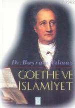 Goethe ve İslamiyet Bayram Yılmaz