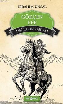 Gökçen Efe; Dağların Kartalı İbrahim Ünsal