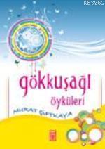 Gökkuşağı Öyküleri Murat Çiftkaya