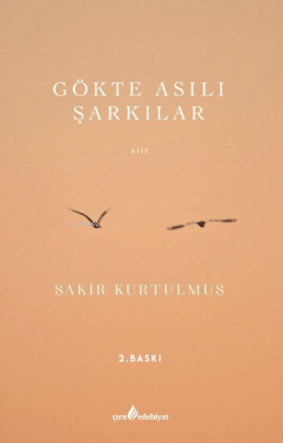 Gökte Asılı Şarkılar Şakir Kurtulmuş