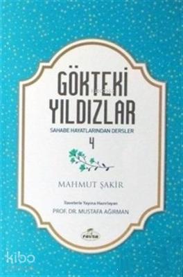 Gökteki Yıldızlar - 4 Sahabe Hayatlarından Dersler Mahmut Şakir