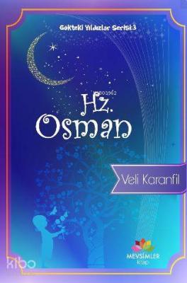 Gökteki Yıldızlar Serisi : 3 Hz. Osman Veli Karanfil