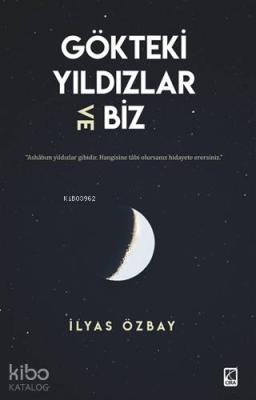 Gökteki Yıldızlar ve Biz İlyas Özbay