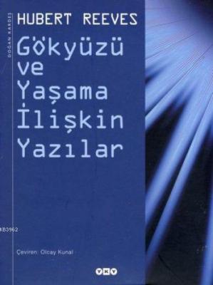 Gökyüzü ve Yaşama İlişkin Yazılar Hubert Reeves