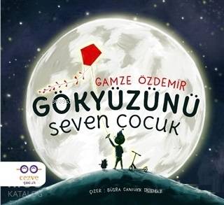 Gökyüzünü Seven Çocuk Gamze Özdemir