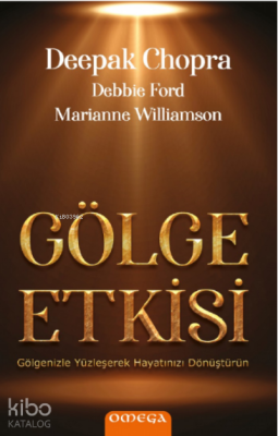 Gölge Etkisi;Gölgenizle Yüzleşerek Hayatınızı Dönüştürün Debbie Ford