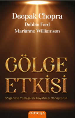 Gölge Etkisi;Gölgenizle Yüzleşerek Hayatınızı Dönüştürün Debbie Ford