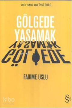 Gölgede Yaşamak Fadime Uslu