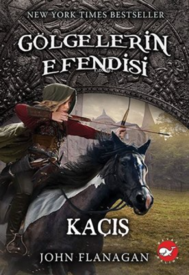 Gölgelerin Efendisi 16;Kaçış John Flanagan