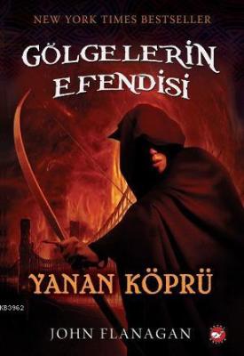 Gölgelerin Efendisi 2; Yanan Köprü John Flanagan