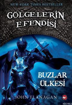 Gölgelerin Efendisi 3; Buzlar Ülkesi John Flanagan