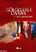 Gölgelerle Oyun Hülya Yakut Üstündağ