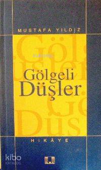 Gölgeli Düşler Mustafa Yıldız