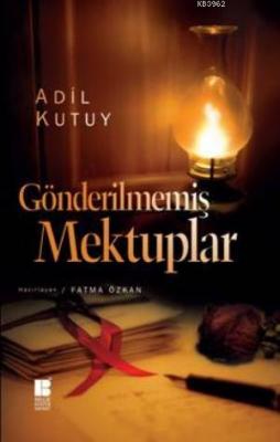 Gönderilmemiş Mektuplar Adil Kutuy