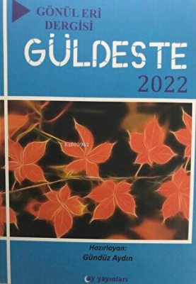 Gönül Eri Dergisi - Güldeste Aralık 2022 Gündüz Aydın