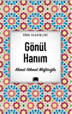 Gönül Hanım Ahmet Hikmet Müftüoğlu