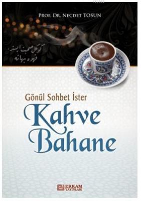 Gönül Sohbet İster Kahve Bahane Necdet Tosun