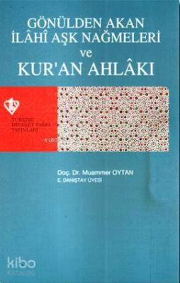 Gönülden Akan İlahi Aşk Nağmeleri ve Kur'an Ahlakı Muammet Oytan