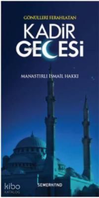 Gönülleri Ferahlatan Kadir Gecesi Manastırlı İsmail Hakkı