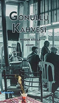 Gönüllü Kahvesi Hasan Atilla