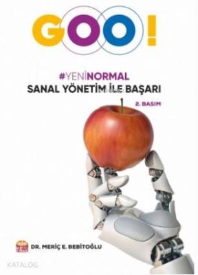 "Goo!" Yeni Normal Sanal Yönetim ile Başarı Meriç E. Bebitoğlu