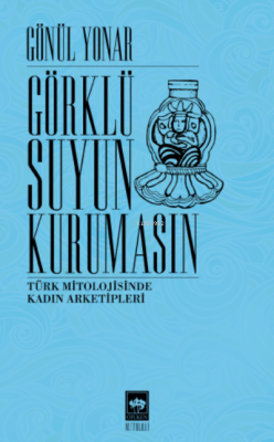 Görklü Suyun Kurumasın Gönül Yonar