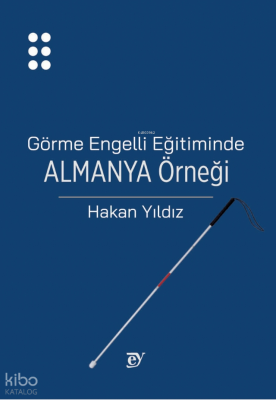 Görme Engelli Eğitiminde Almanya Örneği Hakan Yıldız