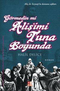 Görmedin mi Alişi'mi Tuna Boyunda; Aliş İle Zeynep'in Destansı Aşkları