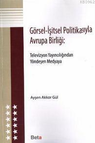 Görsel - İşitsel Politikasıyla Avrupa Birliği; Televizyon Yaıncılığınd