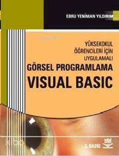 Görsel Programlama Visual Basic Ebru Yeniman Yıldırım