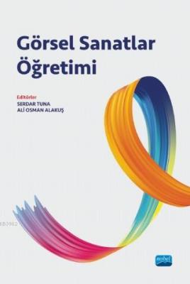 Görsel Sanatlar Öğretimi Ali Osman Alakuş