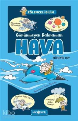 Görünmeyen Kahraman Hava - Eğlenceli Bilim 3 Hüseyin Toy