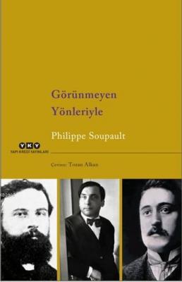 Görünmeyen Yönleriyle Philippe Soupault