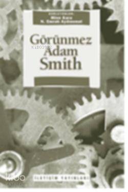 Görünmez Adam Smith N. Emrah Aydınonat