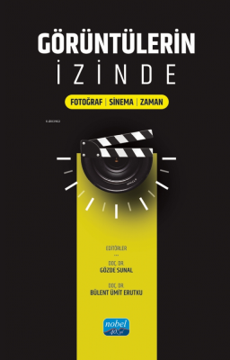 Görüntülerin İzinde - Fotoğraf-Sinema-Zaman Gözde Sunal