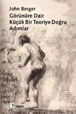 Görünüre Dair Bir Teoriye Doğru Adımlar John Berger