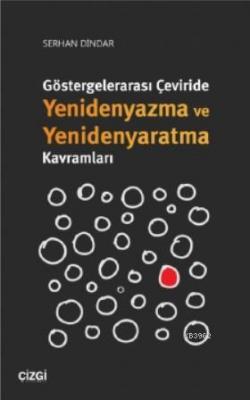 Göstergelerarası Çeviride Yenidenyazma ve Yenidenyaratma Kavramları Se