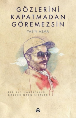 Gözlerini Kapatmadan Göremezsin Yasin Asma