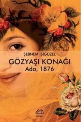 Gözyaşı Konağı Şebnem İşigüzel