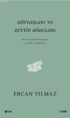 Gözyaşları ve Zeytin Ağaçları Ercan Yılmaz