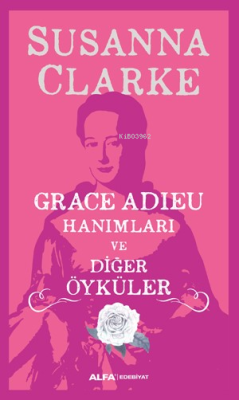 Grace Adieu Hanımları Ve Diğer Öyküler Susanna Clarke