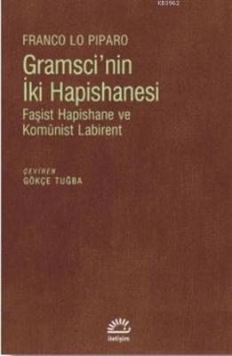 Gramsci'nin İki Hapishanesi Franco Lo Piparo