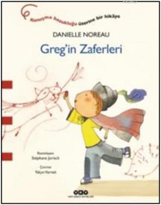 Greg'in Zaferleri; (3-8 Yaş) Danielle Noreau