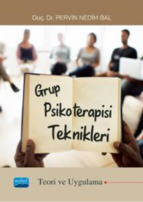 Grup Psikoterapisi Teknikleri ;(Teori ve Uygulama) Pervin Nedim Bal