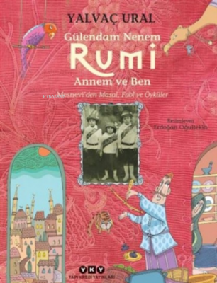 Gülendam Nenem Rumi̇ Annem Ve Ben;Mesnevi’den Masal, Fabl Ve Öyküler Y