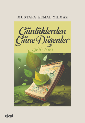 Günlüklerden Güne Düşenler 1966-2010 Mustafa Kemal Yılmaz