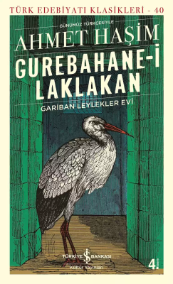 Gurebahane-i Laklakan Gariban Leylekler Evi - Günümüz Türkçesiyle Ahme