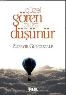 Güzel Gören Güzel Düşünür Zübeyir Gündüzalp